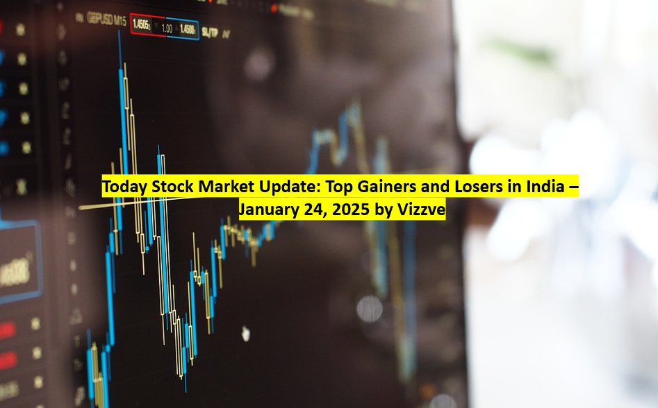 Today Stock Market Update: Top Gainers and Losers in India - January 24, 2025 by Vizzve